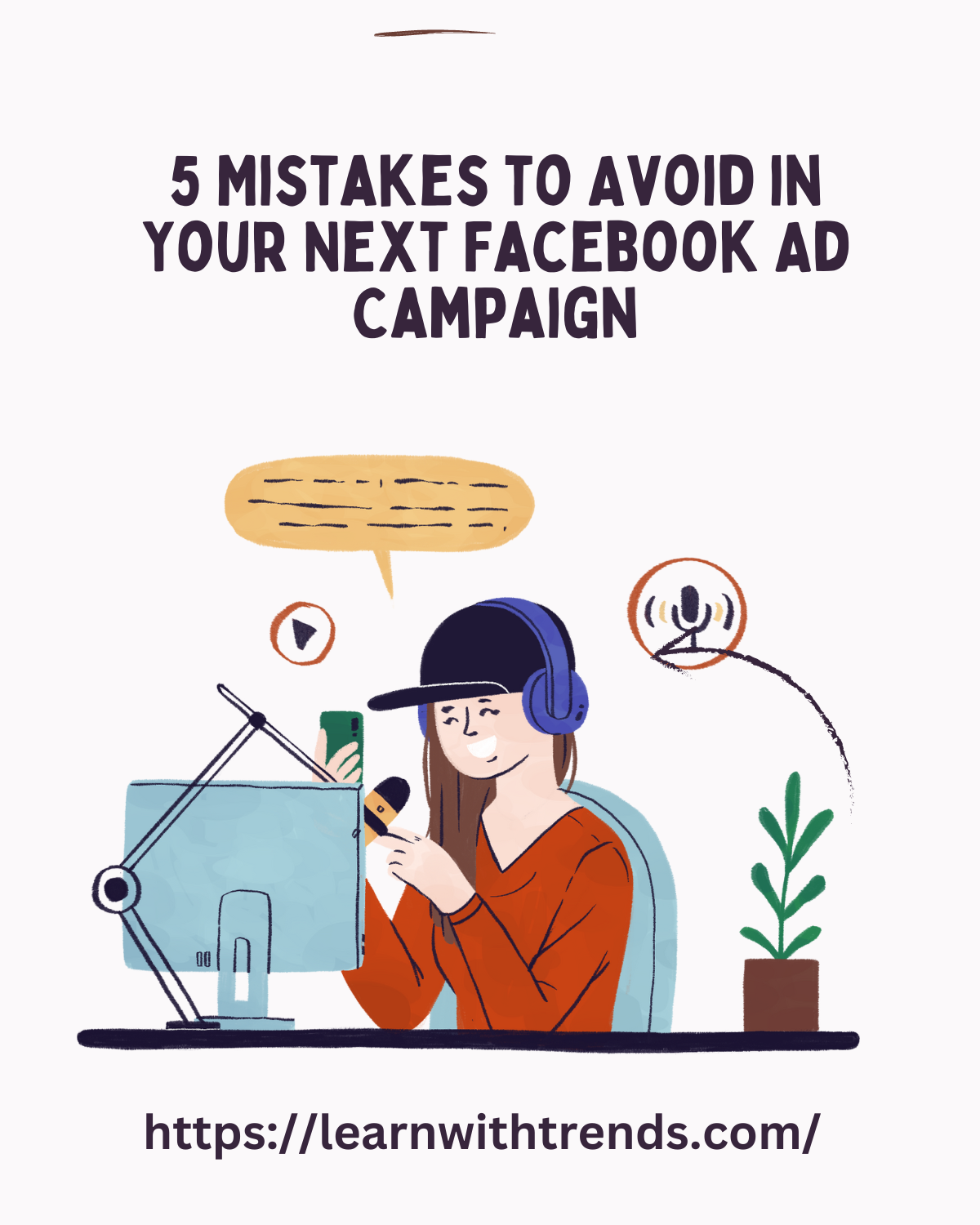 5 Mistakes to Avoid in Your Next Facebook Ad Campaign