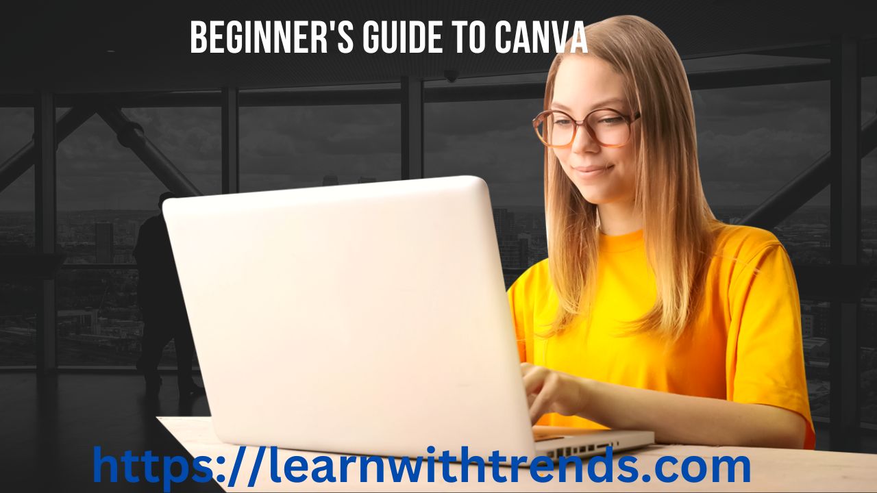 Explore Your Creativity: A Beginner’s Guide to Canva